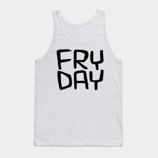 Friday Mood, Fry Day, Days of The Week: Fryday Tank Top